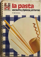 Pasta asciutta, ripiena, al forno di Luigi Carnacina, 1975, Fratelli Fabbri Ed