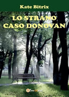 Lo strano caso Donovan di Kate Bitrix, 2016, Youcanprint