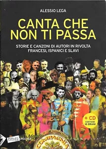Canta che non ti passa Storie e canzoni di autori in rivolta francesi
