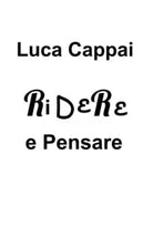 Ridere e Pensare di Luca Cappai