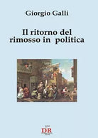 Il ritorno del rimosso in politica di Giorgio Galli