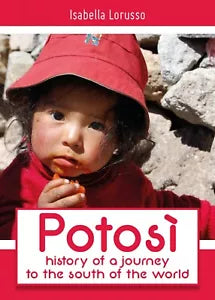 Potosi: history of a journey to the south of the world, Isabella Lorusso, 2018