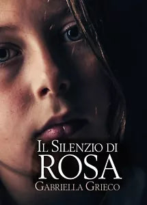 Il silenzio di Rosa di Gabriella Grieco, 2019, Youcanprint