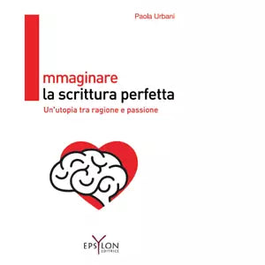 IMMAGINARE LA SCRITTURA PERFETTA Un utopia tra ragione e passione