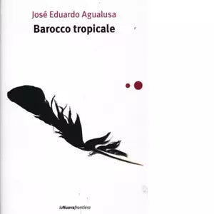 Barocco tropicale di Jos Eduardo Agualusa