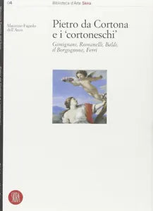 Pietro da Cortona e i Cortoneschi