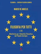 Filosofia per tutti 1.0 - Marco De Angelis, 2016, Libellula Edizioni