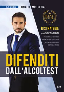 Difenditi dall’alcoltest di Daniele Mistretta, 2021, Dm Editori