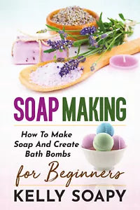 SOAP MAKING di Kelly Soapy, 2021, Youcanprint