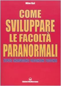 Come sviluppare le facolt paranormali