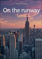 On the runway love di Sharon Manca, 2014, Youcanprint