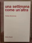 Una settimana come un altra - N. Baranskaja - Editori riuniti - 1977 - AR