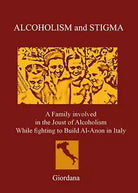 ALCOHOLISM AND STIGMA. A Family involved in the Joust of Alcoholism While...