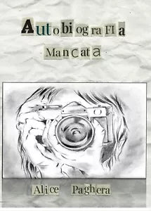 Autobiografia mancata di Alice Paghera, 2016, Youcanprint