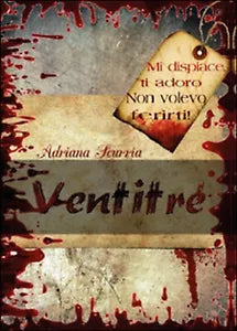 Ventitre di Adriana Scurria, 2015, Youcanprint