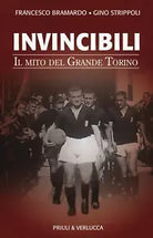 Invincibili Il mito del Grande Torino