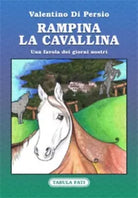 RAMPINA LA CAVALLINA Una favola dei giorni nostri di Valentino Di Persio