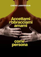 Accettami, abbracciami e amami come persona di Chefiki Lanikpekoun, 2019