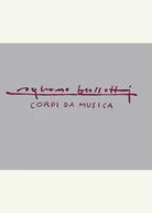 Sylvano Bussotti Corpi da musica Ediz italiana e inglese di L Scarlini