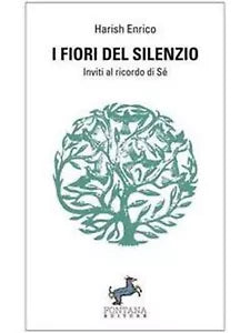 I fiori del silenzio di Enrico Harish Campanile, 2020, Fontana Editore