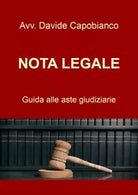 Nota Legale - guida alle aste giudiziarie di Davide Capobianco, 2020, Youcanp