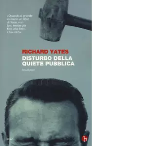 Disturbo della quiete pubblica di Richard Yates