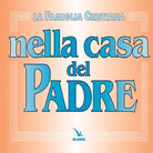 Famiglia Cristiana Nella Casa Del Padre Repertorio Di Canti Per La Liturgia C