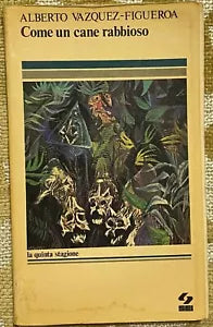 Come un cane rabbioso - Alberto Vazquez-Figueroa - Sei - 1981 - M