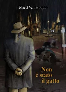 Non e stato il gatto di Macci Van Hoodin, 2019, Youcanprint