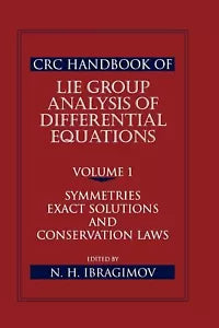 CRC Handbook of Lie Group Analysis of Differential Equations