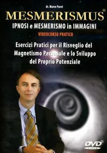 Mesmerismus - Ipnosi e Mesmerismo in Immagini DVD di Marco Paret, 2013, Dotfil