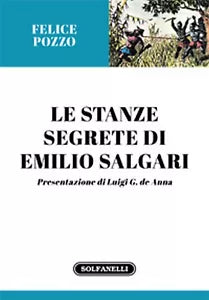 LE STANZE SEGRETE DI EMILIO SALGARI di Felice Pozzo, Solfanelli Edizioni
