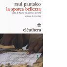 LA SPORCA BELLEZZA di RAUL PANTALEO