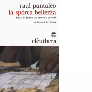 LA SPORCA BELLEZZA di RAUL PANTALEO