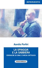 LA SPIAGGIA E LA SABBIERA di Aurelio Porfiri, Solfanelli Edizioni