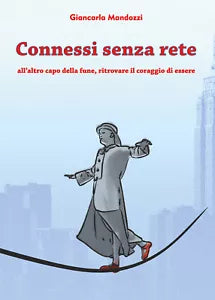 Connessi senza rete - Giancarla Mandozzi, Youcanprint