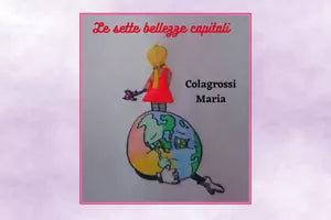 Le sette bellezze capitali di Maria Colagrossi, 2020, Youcanprint