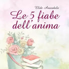 Le 5 fiabe dell anima di Elide Amendola
