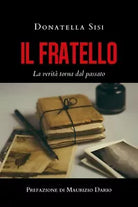 Il fratello - La verita torna dal passato di Donatella Sisi, 2020, Youcanprin