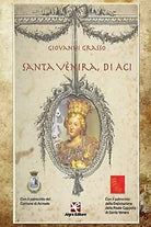 Santa Venira, di Aci di Giovanni Grasso, Algra Editore