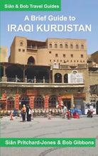A Brief Guide to Iraqi Kurdistan di Sian Pritchard