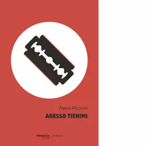 Adesso tienimi Libro di Flavia Piccinni