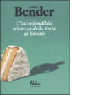 L inconfondibile tristezza della torta al limone di Aimee Bender