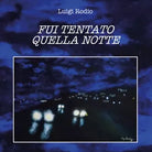 Fui tentato quella notte di Luigi Rodio, 2020, Youcanprint