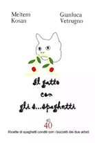 Il gatto con gli s spaghetti 40 Ricette di spaghetti conditi con i bozzetti d