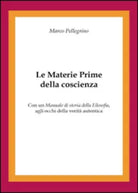 Le materie prime della coscienza di Marco Pellegrino, 2015, Youcanprint