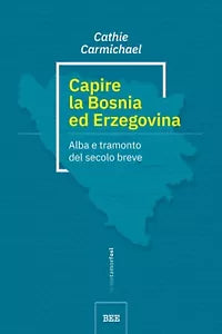 Capire la Bosnia ed Erzegovina di Cathie Carmichael, Bottega Errante Edizioni