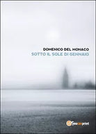 Sotto il sole di gennaio di Domenico Del Monaco, 2015, Youcanprint