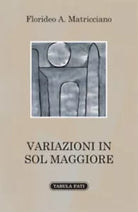 Variazioni in sol maggiore di Florideo Alfonso Matricciano, 2019, Tabula Fati