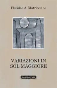 Variazioni in sol maggiore di Florideo Alfonso Matricciano, 2019, Tabula Fati